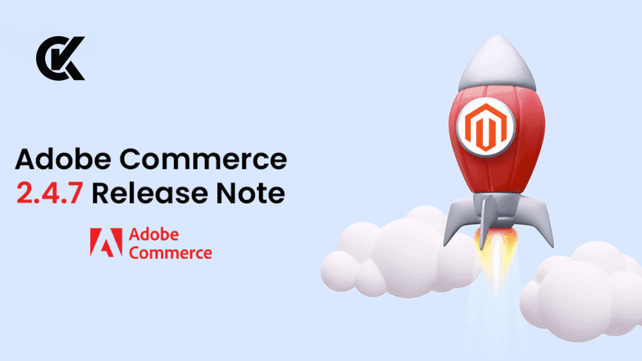 Adobe Commerce 2.4.7 Released: What You Need to Know