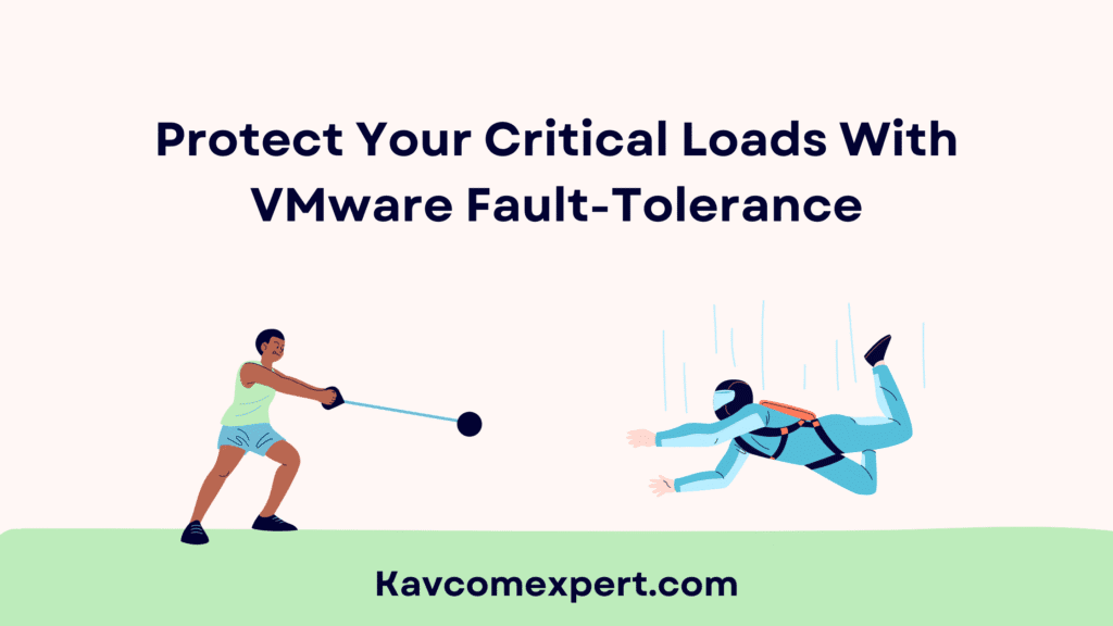 Protect Your Critical Loads With VMware Fault-Tolerance